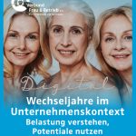 Die Wechseljahre im Unternehmenskontext – Belastung verstehen, Potentiale nutzen